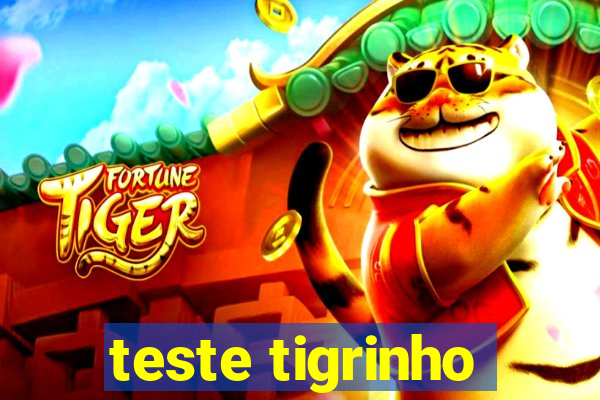 teste tigrinho